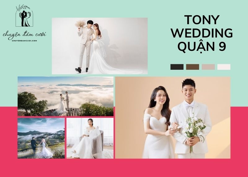 Tony Wedding - Studio chụp hình cưới Quận 9 nổi bật